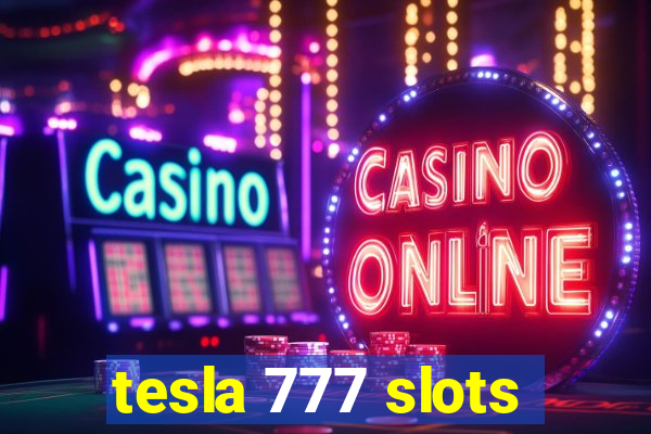 tesla 777 slots